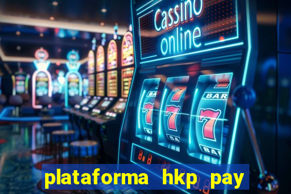 plataforma hkp pay jogos online